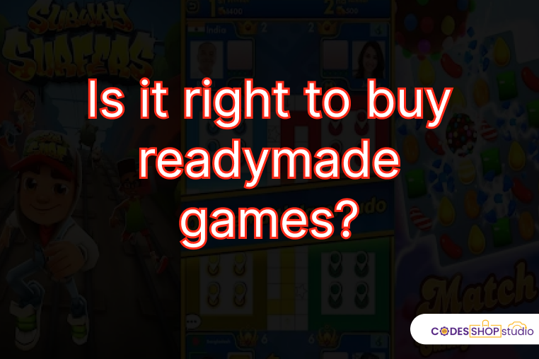 Is it right to buy readymade games?