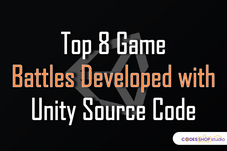 Top 8 Game Battles Developed with Unity Source Code