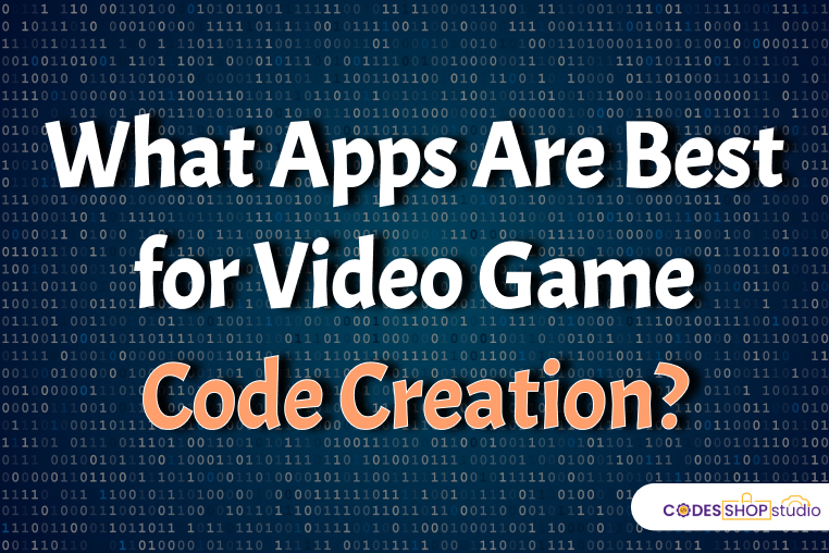 What Apps Are Best for Video Game Code Creation?