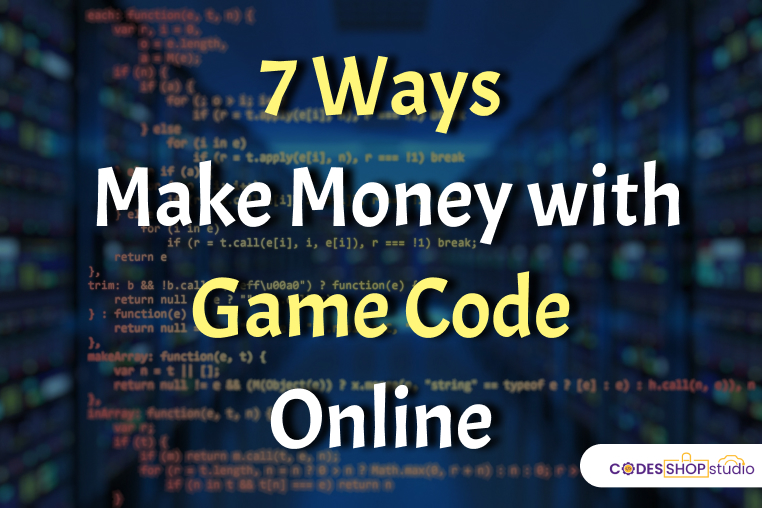 7 Ways to Make Money with Game Code Online