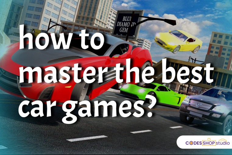 How to Master the Best Car Games by Codeshop Studio