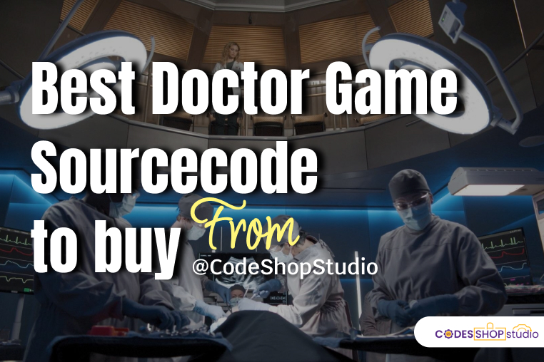 Best Doctor Game Source code to buy from CodeShop Studio