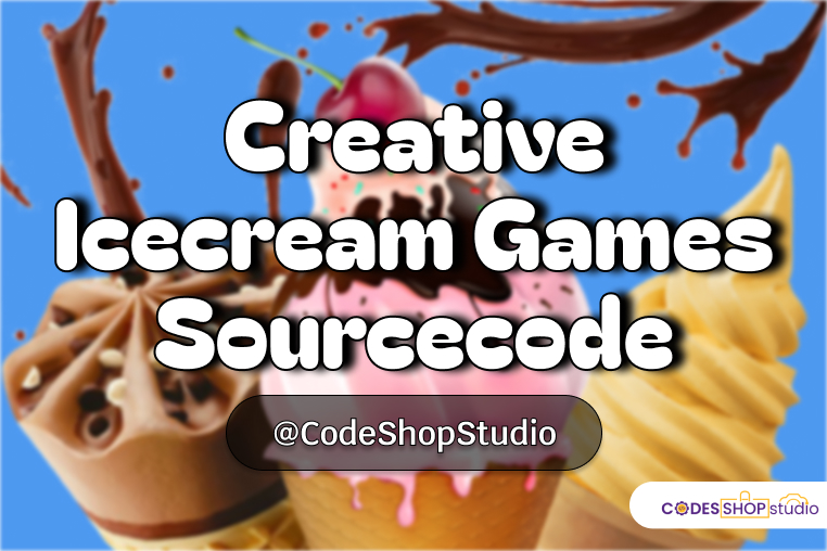 Creative Icecream Games Sourcecode to Get Right Now