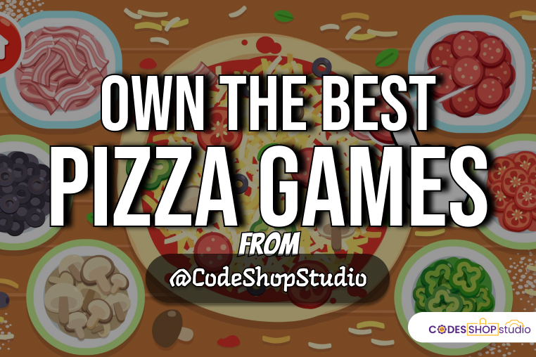 Own the best Pizza Games from CodeShop Studio